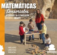 Descargando un libro MATEMATICAS SENSORIALES de MELANI URBANO RIANDA (Literatura española) 9788419104243 iBook RTF CHM