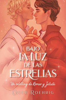 Libros gratis para descargar desde google books BAJO LA LUZ DE LAS ESTRELLAS: UN RETELLING DE ROMEO Y JULIETA