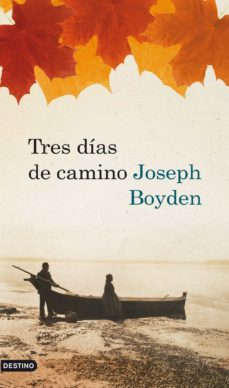 Busca y descarga libros por isbn TRES DIAS DE CAMINO de JOSEPH BOYDEN MOBI RTF en español 9788423342143