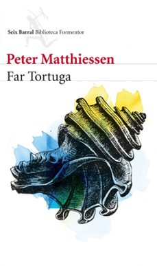 Descargas de libros de la selva FAR TORTUGA de PETER MATTHIESSEN