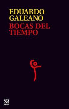 Libros electrónicos descargados pdf BOCAS DEL TIEMPO (Spanish Edition) de EDUARDO GALEANO 