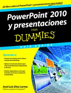 Descarga gratuita de libros pdfs. POWERPOINT 2010 Y PRESENTACIONES PARA DUMMIES (Literatura española) 9788432900143 FB2 CHM MOBI de JOSE LUIS DIEZ LERMA