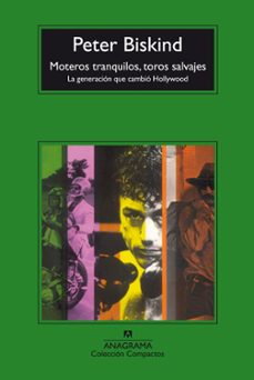Descargar MOTEROS TRANQUILOS, TOROS SALVAJES: LA GENERACION QUE CAMBIO HOLL YWOOD gratis pdf - leer online