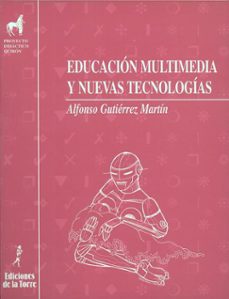Descargas gratuitas de archivos pdf de libros electrónicos EDUCACION MULTIMEDIA Y NUEVAS TECNOLOGIAS  de ALFONSO GUTIERREZ MARTIN 9788479601843