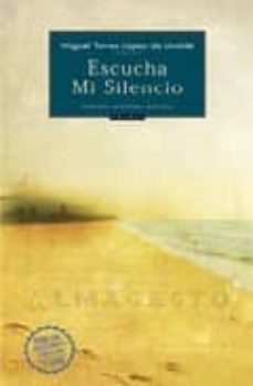 Libros en línea descargables gratis ESCUCHA MI SILENCIO de MIGUEL TORRES LOPEZ DE URALDE DJVU iBook CHM (Literatura española) 9788483215043