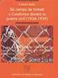 Portada de ELS CAMPS DE TREBALL A CATALUNYA DURANT LA GUERRA CIVIL (1936-193