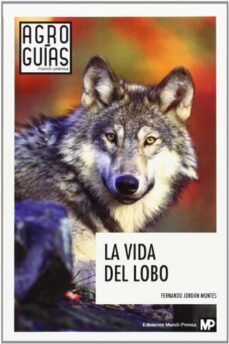 LA VIDA DEL LOBO | FERNANDO JORDAN MONTES | Casa del Libro México