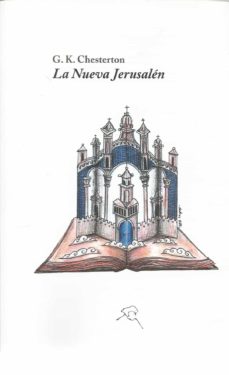 la nueva jerusalen-g.k. chesterton-9788494320743 la nueva jerusalen-g.k. chesterton-9788494320743