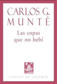 Descargar ebooks de ipod LAS COPAS QUE NO BEBI CHM 9788494910043 (Literatura española) de CARLOS G. MUNTE