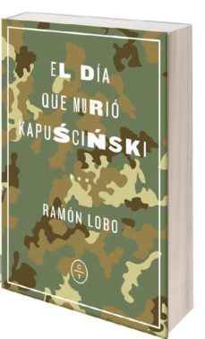 Caja de libros: EL DÍA QUE MURIO KAPUSCINSKI 9788494913143 de RAMON LOBO en español