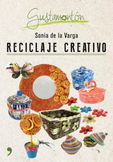 Se descarga pdf de libros gratis. RECICLAJE CREATIVO de SONIA DE LA VARGA in Spanish 9788499985343 iBook RTF