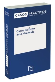 Portada de CASOS PRACTICOS DE EXITO ANTE HACIENDA