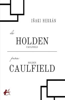 Portada de DE HOLDEN CAULFIELD PARA HOLDEN CAULFIELD