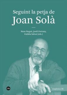 Portada de SEGUINT LA PETJA DE JOAN SOLA