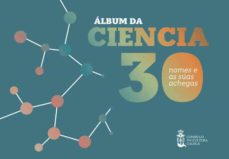 Portada de ALBUM DA CIENCIA 30 NOMES E AS SUAS ACHEGAS