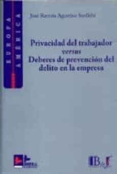Portada de PRIVACIDAD DEL TRABAJADOR VERSUS DEBERES DE PREVENCION DEL DELITO EN LA EMPRESA