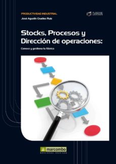 Portada de STOCK, PROCESOS Y DIRECCION DE OPERACIONES: CONOCE Y GESTIONA TU FABRICA