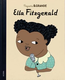 Portada de PEQUEÑA Y GRANDE: ELLA FITZGERALD