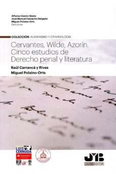 Portada de CERVANTES, WILDE, AZORIN: CINCO ESTUDIOS DE DERECHO PENAL Y LITER ATURA