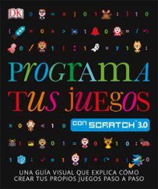 Amazon libros para descargar a ipad PROGRAMA TUS JUEGOS CON SCRATCH 3.0 (Literatura española) PDB RTF de  9780241420553