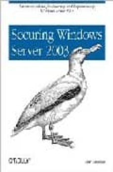 Descargador gratuito de libros electrónicos de google SECURING WINDOWS SERVER 2003 de MIKE DANSEGLIO 9780596006853