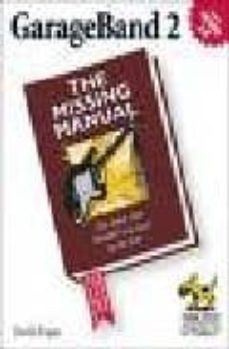 Descargar libro de amazon GARAGEBAND 2: THE MISSING MANUAL 9780596100353 en español de DAVID POGUE