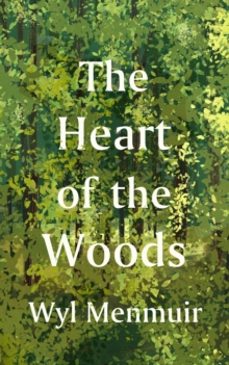 Libro de ingles gratis para descargar THE HEART OF THE WOODS en español 9780711289253 PDF