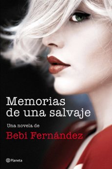 Descargar libros gratis MEMORIAS DE UNA SALVAJE 9788408194453  (Literatura española) de @SRTABEBI