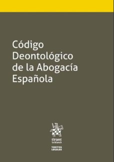 Libro en línea descarga gratis pdf CÓDIGO DEONTOLÓGICO DE LA ABOGACÍAESPAÑOLA