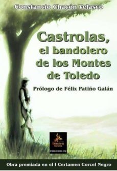 Descarga gratuita de libros electrónicos en español. CASTROLAS, EL BANDOLERO DE LOS MONTES DE TOLEDO (Literatura española)  de CONSTANCIO CHACON VELASCO 9788416768653