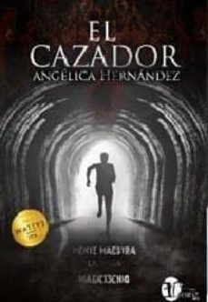 Descargar ebooks para kindle EL CAZADOR (SAGA MENTE MAESTRA II) 9788417228453 de ANGELICA HERNANDEZ FB2