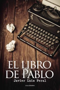 Ebooks gratuitos no descargables (I.B.D.) EL LIBRO DE PABLO (Literatura española) 9788417321253 de JAVIER LUIS PERAL PDF