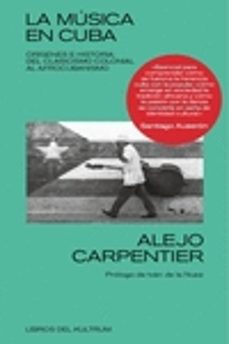 Descarga gratuita de libros electrónicos torrent LA MUSICA EN CUBA (Literatura española) de ALEJO CARPENTIER 9788418404153 FB2