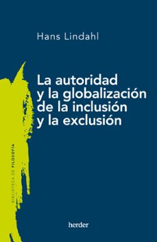 Descarga gratuita de libros autdio. LA AUTORIDAD Y LA GLOBALIZACIÓN DE LA INCLUSIÓN Y LA EXCLUSIÓN 9788425450853  (Spanish Edition)