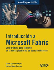 Descargar libro en inglés con audio. INTRODUCCIÓN A MICROSOFT FABRIC 9788441552753 de DIANA AGUILERA REYNA, NELSON LOPEZ CENTENO