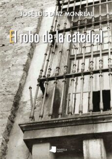 Descarga directa de libros de texto EL ROBO DE LA CATEDRAL de JOSÉ LUIS DÍAZ MONREAL  9788476819753 in Spanish