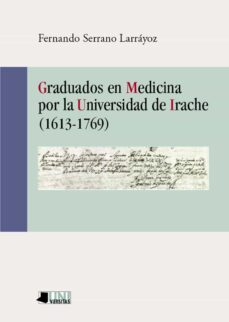Descarga gratuita de libros de iphone GRADUADOS EN MEDICINA POR LA UNIVERSIDAD DE IRACHE (1613-1769) PDF FB2 in Spanish 9788491721253