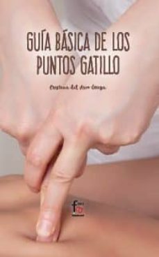 Leer libros electrónicos descargados en Android GUIA BASICA DE LOS PUNTOS DE GATILLO PDB de CRISTINA DEL ARCO OÑIGA (Literatura española)