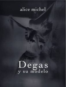 Libros en francés gratis descargar pdf DEGAS Y SU MODELO 9788494116353 (Spanish Edition) FB2 RTF CHM de ALICE MICHEL