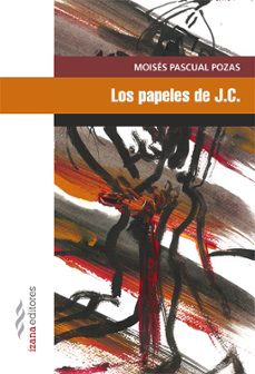 Kindle descarga de libros electrónicos ipad LOS PAPELES DE J.C. (2ª ED.) en español de MOISES PASCUAL POZAS 9788494572753