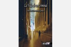 Descargas de libros pda LA VIDA DE UN CRIMINAL MOBI de DESIREE CARRASCOSA GOMEZ (Spanish Edition)
