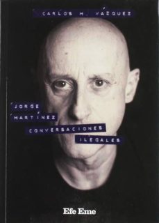 Descargar JORGE MARTINEZ, CONVERSACIONES ILEGALES gratis pdf - leer online