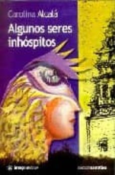 9788495882653 - Algunos seres inhóspitos (Carolina Alcalá) - (Audiolibro Voz Humana)