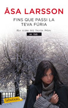 Descarga gratuita de libro mp3. FINS QUE PASSI LA TEVA FÚRIA de ASA LARSSON 9788499306353 (Spanish Edition)