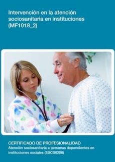 Portada de MF1018_2 - INTERVENCION EN LA ATENCION SOCIOSANITARIA EN INSTITUCIONES