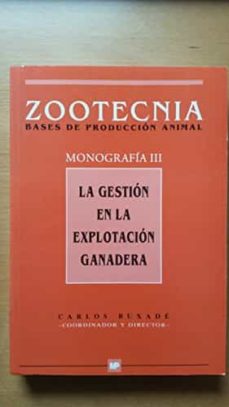 Portada de LA GESTION EN LA EXPLOTACION GANADERA (ZOOTECNIA, BASES DE PRODUC CION ANIMAL)