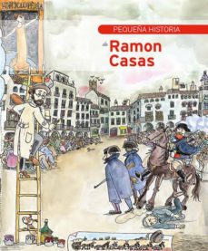 Portada de PEQUEÑA HISTORIA DE RAMON CASAS