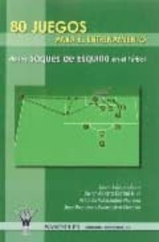 Portada de 80 JUEGOS PARA EL ENTRENAMIENTO DE LOS SAQUES DE ESQUINA EN EL FU TBOL