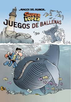 Portada de JUEGOS DE BALLENAS (MAGOS DEL HUMOR SUPERLOPEZ 212)