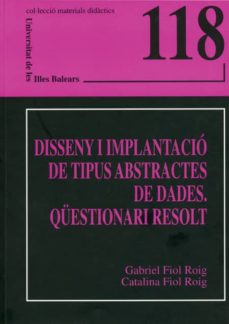Portada de DISSENY I IMPLANTACIO DE TIPUS ABSTRACTES DE DADES. QUESTIONARI RESOLT